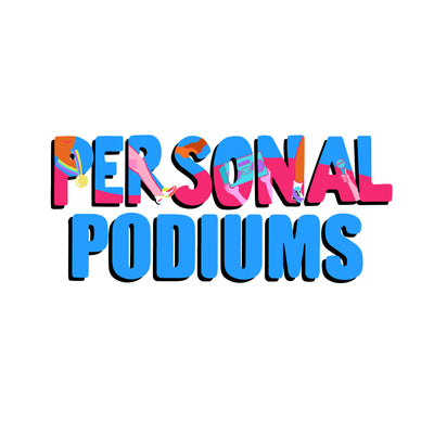 Personal Podiums | A New Podcast